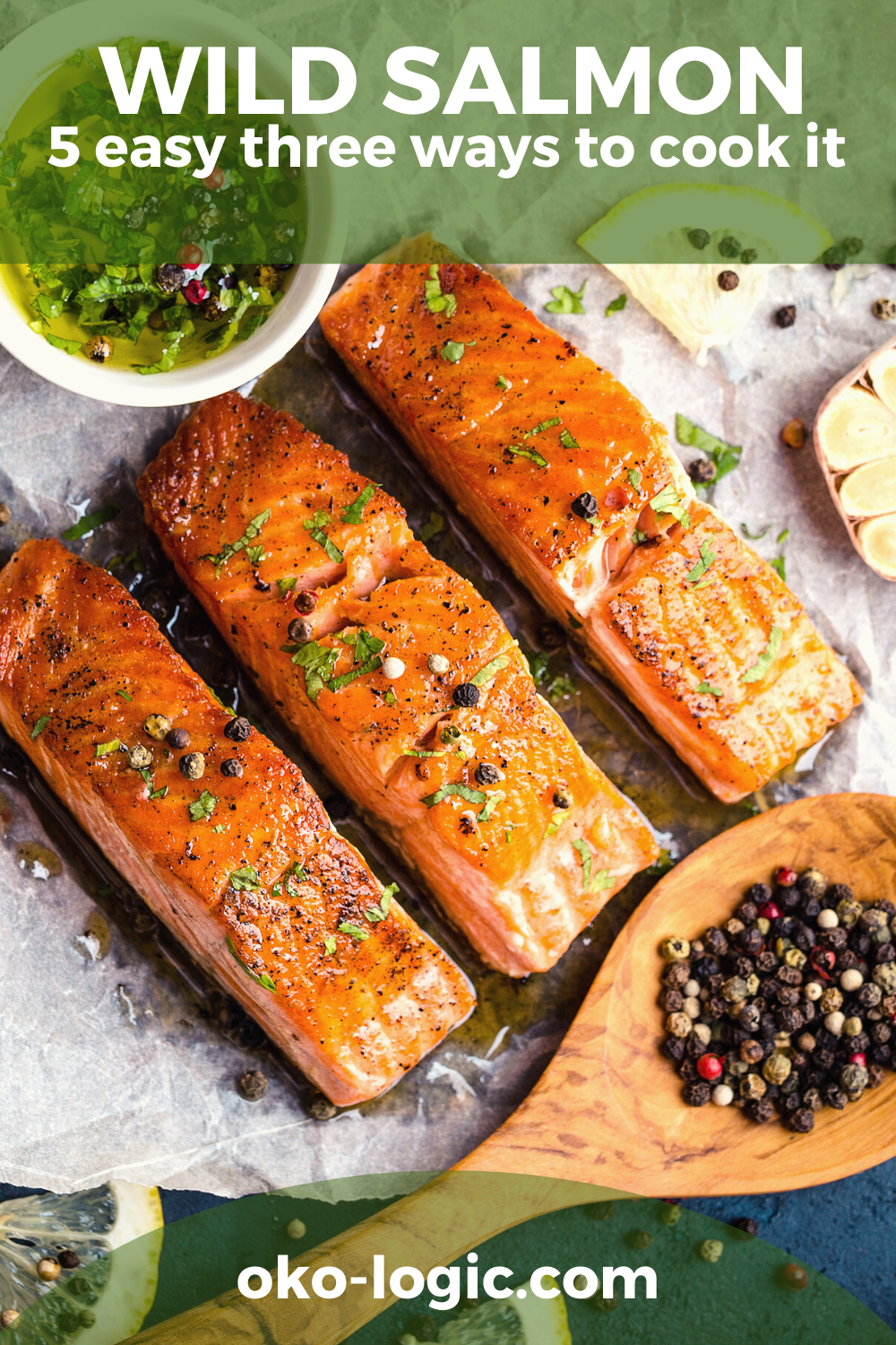 How to Prepare the Yummiest Wild Alaskan Salmon: 5 Simple and Healthy Ways