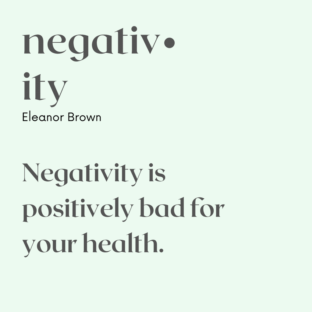 How Will You Deal With Life Obstacles Or Negative Feelings
quote: Negativity is positively bad for your health
